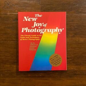 The New Joy of Photography: Tools And Techniques Of Better Photography